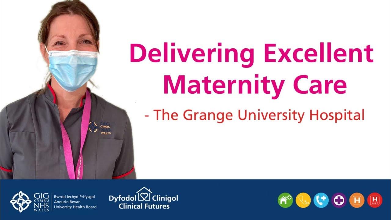 Delivering Excellent Maternity Care at The Grange University Hospital